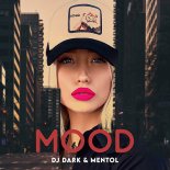 Dj Dark & Mentol - Mood (Radio Edit)