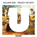 Julian Kid - Ready Or Not (Original Mix)