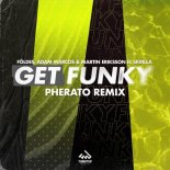 Földes & Adam Marcos & Martin Eriksson feat. Skrilla - Get Funky (Pherato Club Remix)