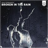 MasterBangg - Broken In The Rain (Extended Mix)