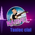 Marvel - Taniec ciał (Radio Edit)