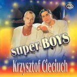 Krzysztof Cieciuch - Super boys