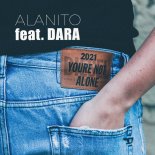 Alanito feat. Dara - You're Not Alone 2021 (Extended Mix)