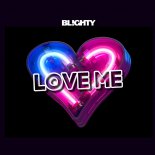 Blighty - Love Me