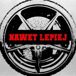 Wac Toja - NAWET LEPIEJ (prod. Sir Mich)