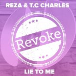 Reza, T.C. Charles - Lie to Me (Original Mix)