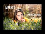 Impress - Kochanie Moje