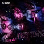 Dr. SWAG - Przy Tobie