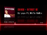 Eminem - Without Me (DJ yoyo Ft.WHiTe ReMix)