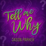 Jason Parker - Tell Me Why (DJ Combo x DJ Merk x Rayman Rave Extended Remix)