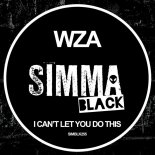 Wza - I Can't Let You Do This (Original Mix)