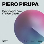 Piero Pirupa - Everybody’s Free (To Feel Good) (Extended Mix)