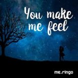 Me.Ringo - You Make Me Feel (Extended Version)