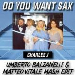 Charles J - Do You Want Sax (Umberto Balzanelli & Matteo Vitale Mash-edit)