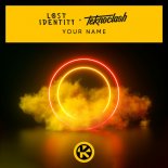 Lost Identity & Teknoclash - Your Name