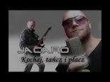 Jacaro - Kochaj, Tańcz I Płacz