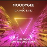 MOODYGEE & JAGO & S.E.J. - SURRENDER (EMPYRE ONE REMIX)