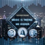 Soundstream - Music Is Taking Me Higher (Edm Mix)