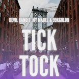 Devil Bandit & My Mabel & 99kgoldn - Tick Tock