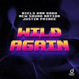 Niels Van Gogh, New Sound Nation & Justin Prince - Wild Again