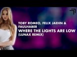 Toby Romero, Felix Jaehn & FAULHABER - Where The Lights Are Low (LUNAX Remix)