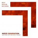 NOIZE GENERATION & ME & MY - BROKEN HEART