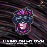 Stockanotti, Andrea Da Vinci, Marc Korn - Living On My Own (Extended Mix)