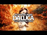 DA LUCA - Chcę Poprosić Cię O Rękę (WujaMusic Remix)