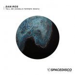 DAN:ROS - Tell Me (Angelo Ferreri Remix)