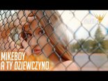 Mikeboy - A Ty Dziewczyno