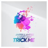 Ampris, Amfree, Sway Gray - Trick Me