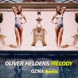 Oliver Heldens - Melody (Ozma Remix)