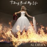 Audriix - Taking Back My Life