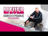 4Ever - Uśmiech Ci Podaruję (Levelon Remix)