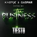 Tiësto - The Business (Kaotix & Gaspar Festival Remix)