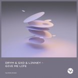 DRYM & GXD - Give Me Life (Extended Mix)