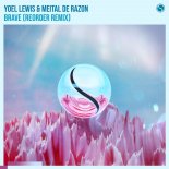 Yoel Lewis & Meital De Razon - Brave (ReOrder Remix)