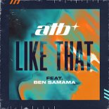 ATB feat. Ben Samama - Like That