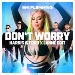 Emi Flemming - Don't Worry (Harris & Ford x Lanné Edit)