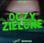 KRTDZ - Oczy Zielone (WAFES Bootleg)