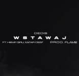 Dedis ft. Hemp Gru, Kafar Dix37 - Wstawaj (prod. Flame)