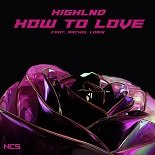 Highlnd, Rachel Lorin - How To Love (Original Mix)