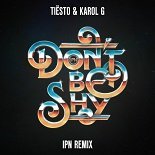 Tiësto, KAROL G - Don’t Be Shy (IPN Extended Remix)