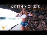 Diwers Dance - Twój Dla Ciebie