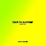 Shift K3Y - Back To Summer (Shift K3Y VIP)