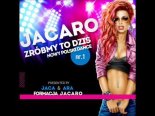 Jacaro - Zróbmy To Dziś