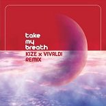 The Weeknd - Take My Breath (KIZĒ x VIVALDI Extended Remix)