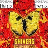 Ed Sheeran - Shivers (Ray Isaac Remix)