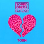 SOUNDCHECK feat. Ryan Riback & Ed Colman - Torn (Original Mix)