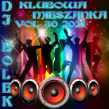 Dj Bolek - Klubowa Mieszanka VOL 30 2021